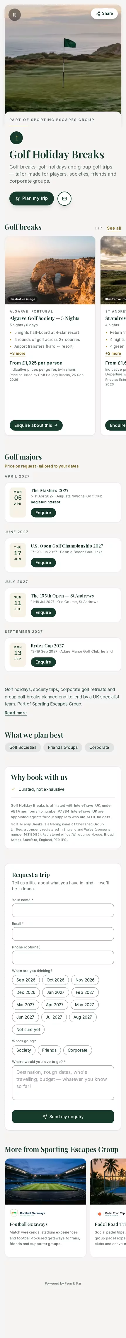 The live public page for Golf Holiday Breaks, one of our own group’s brands, scrolling: a golf-course hero photograph, the brand name and a Plan my trip button, a rail of golf breaks with their prices from the brand’s own listings, a calendar of golf majors to enquire about, what the brand plans best, why book with them, a request-a-trip form, and more from Sporting Escapes Group.