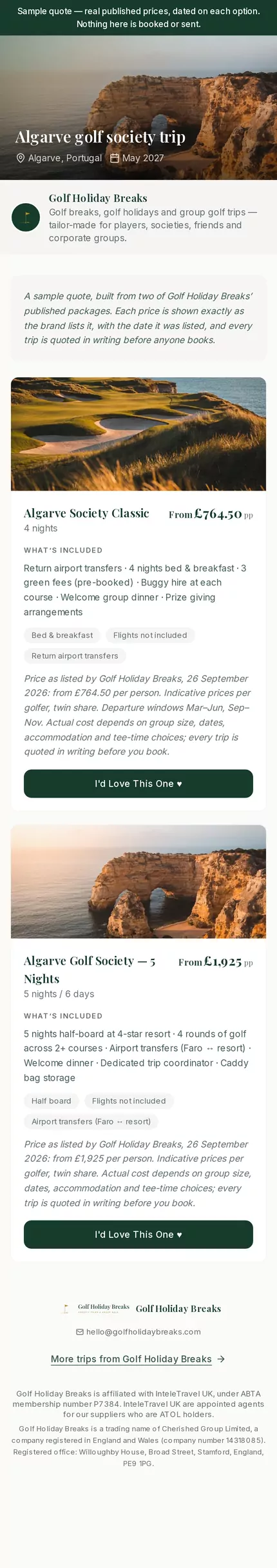 The sample quote page, scrolling: an Algarve cliffs photograph under the title Algarve golf society trip, the Golf Holiday Breaks name and tagline, a short note saying it is built from two of Golf Holiday Breaks’ published packages, then two options, Algarve Society Classic and Algarve Golf Society — 5 Nights, each with its from-price, what’s included and an I’d Love This One button, and the brand’s own footer.